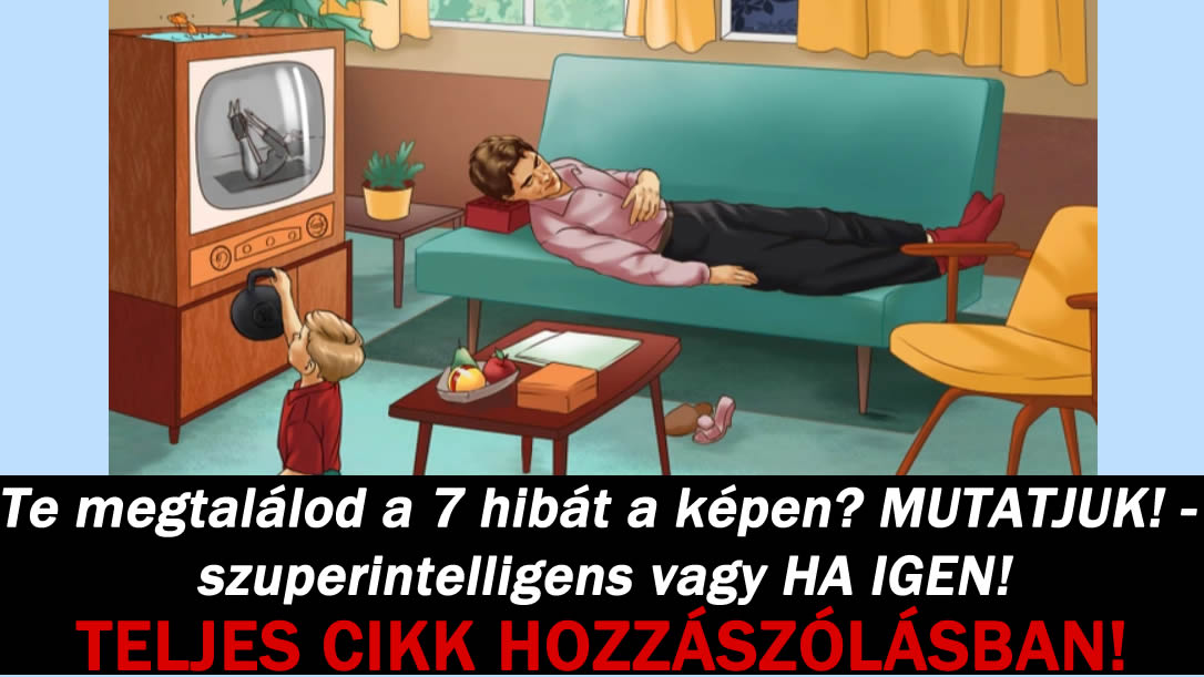 Te megtalálod a 7 hibát a képen? MUTATJUK! – szuperintelligens vagy HA IGEN!