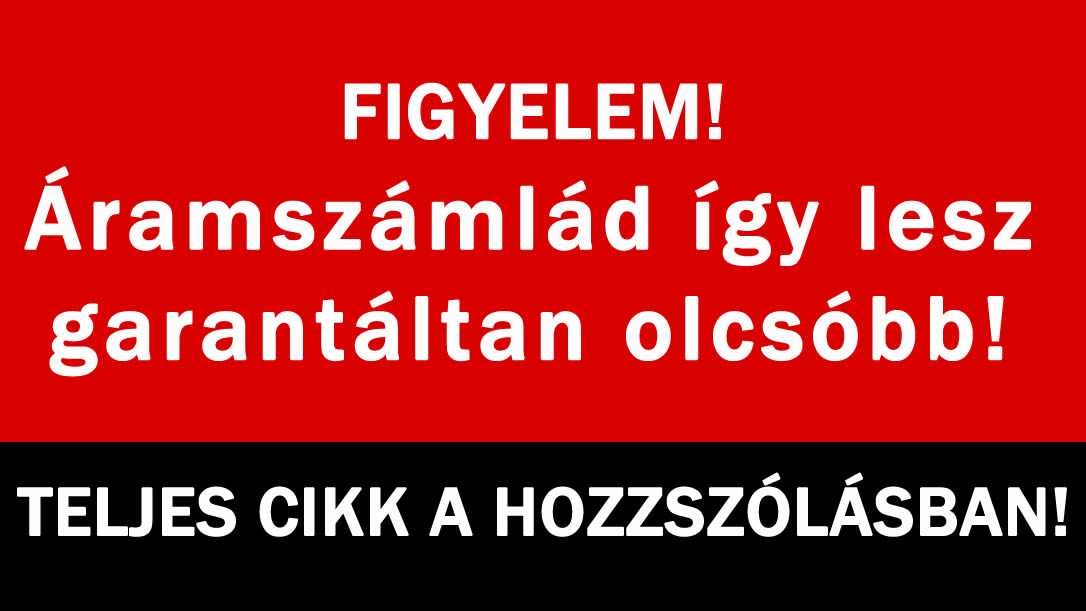 Áramszámlád így lesz garantáltan olcsóbb!