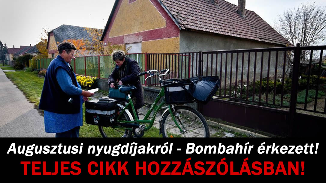 Augusztusi nyugdíjakról – Bombahír érkezett!