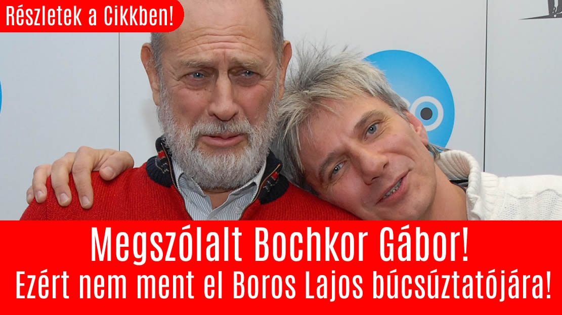 Megszólalt Bochkor Gábor! Ezért nem ment el Boros Lajos búcsúztatójára!