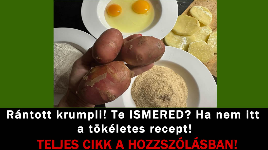 Rántott krumpli! Te ISMERED? Ha nem itt a tökéletes recept!