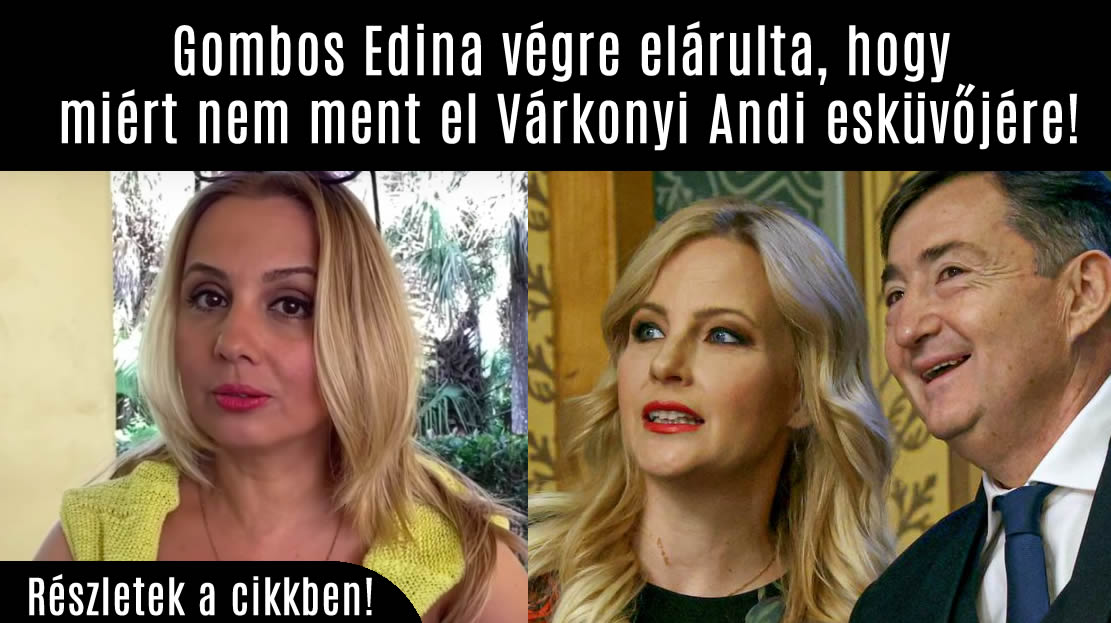 Gombos Edina végre elárulta, hogy miért nem ment el Várkonyi Andi esküvőjére!