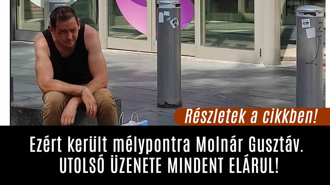 Ezért került mélypontra Molnár Gusztáv. UTOLSÓ ÜZENETE MINDENT ELÁRUL!