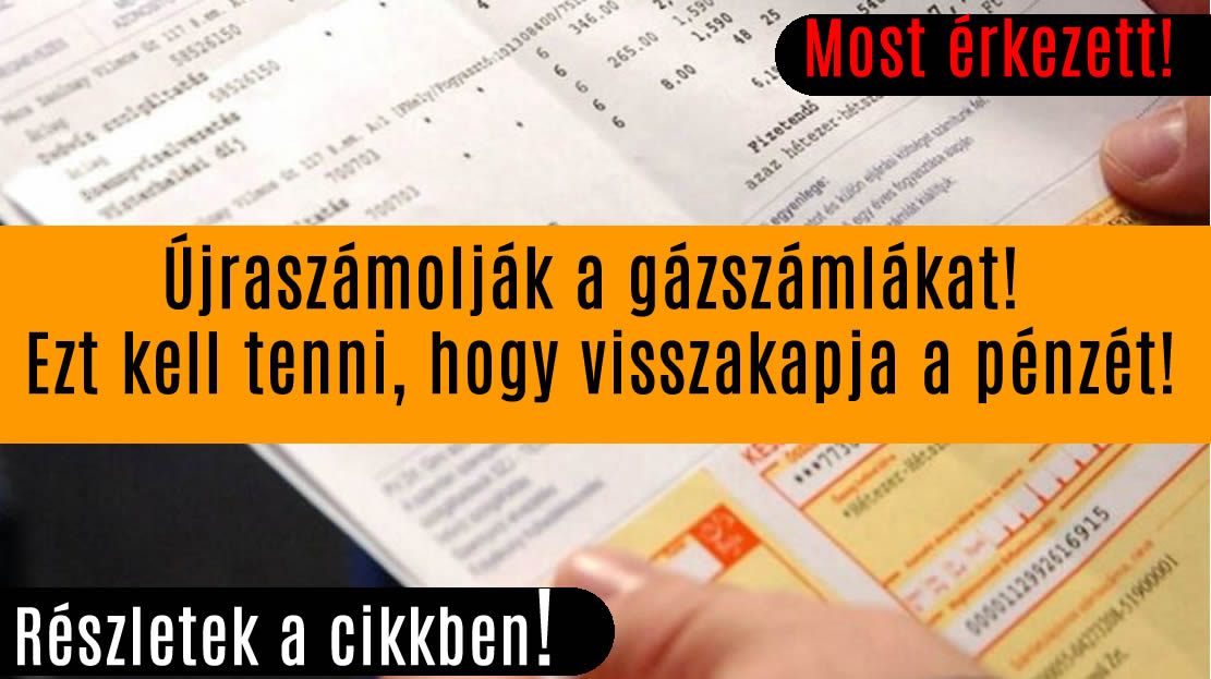 Újraszámolják a gázszámlákat! Ezt kell tenni, hogy visszakapja a pénzét!