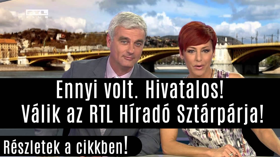 Hivatalos! Válik az RTL Híradó Sztárpárja!