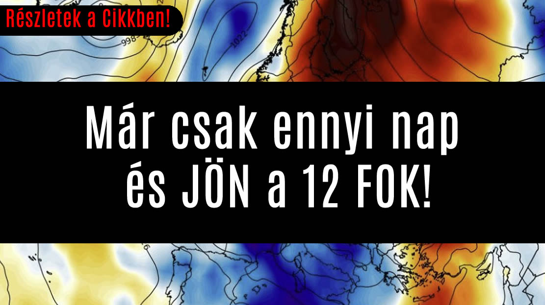 Már csak ennyi nap és JÖN a 12 FOK!