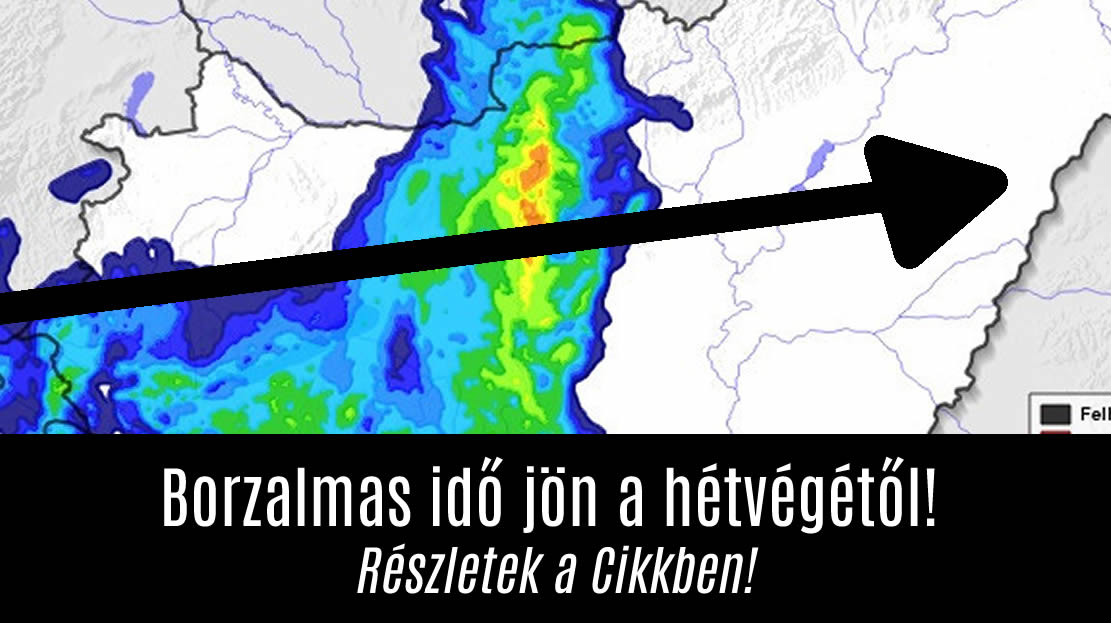 Borzalmas idő jön a hétvégétől!