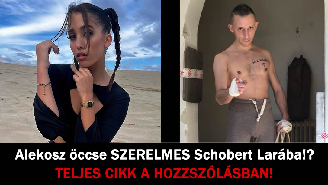 Alekosz öccse SZERELMES Schobert Larába!? ITT A RÉSZLETEK!