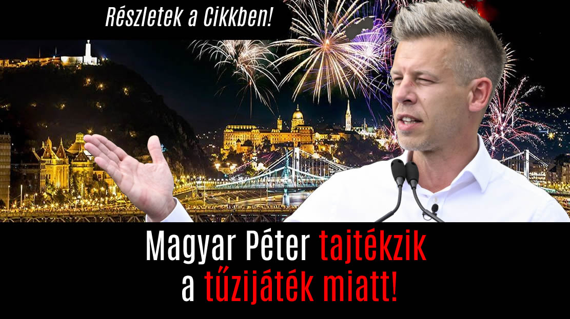 Magyar Péter tajtékzik a tűzijáték miatt!