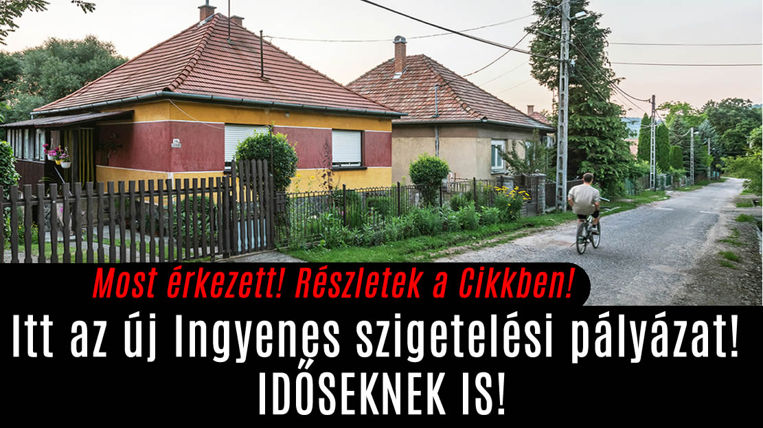 Itt az új Ingyenes szigetelési pályázat! IDŐSEKNEK IS!