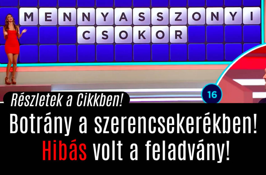 Botrány a szerencsekerékben! Hibás volt a feladvány!