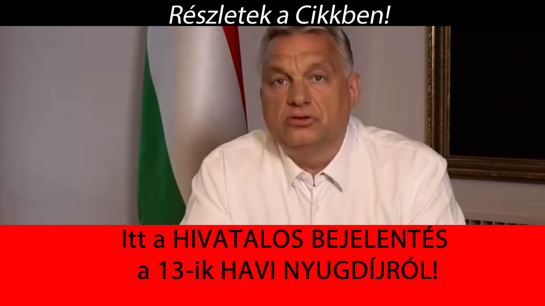 Itt a HIVATALOS BEJELENTÉS a 13-ik HAVI NYUGDÍJRÓL!