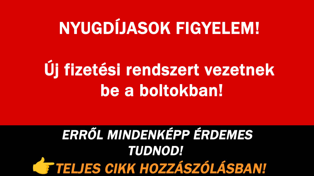 NYUGDÍJASOK FIGYELEM! Új fizetési rendszert vezetnek be a boltokban!