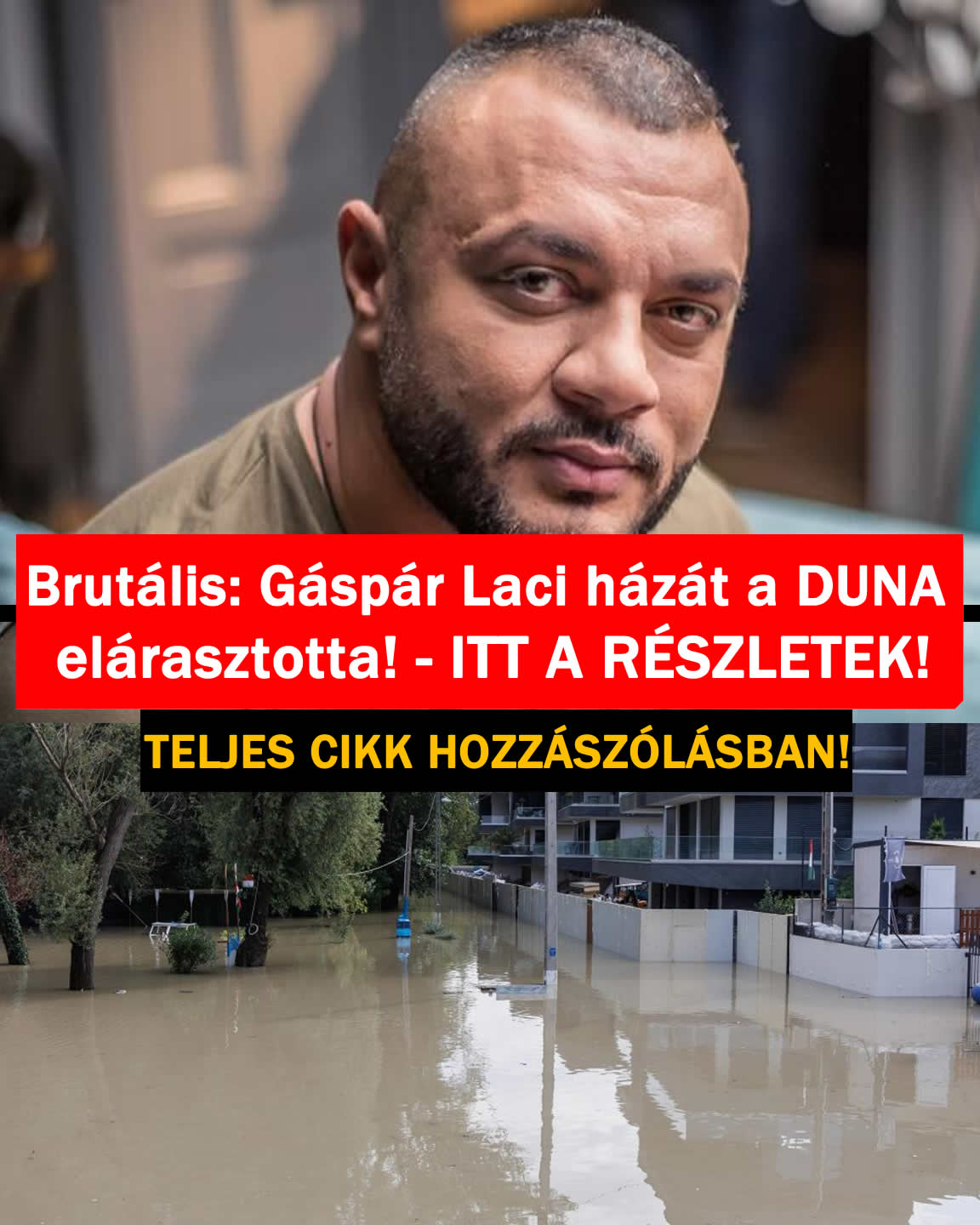 Brutális: Gáspár Laci házát a DUNA elárasztotta! – ITT A RÉSZLETEK!