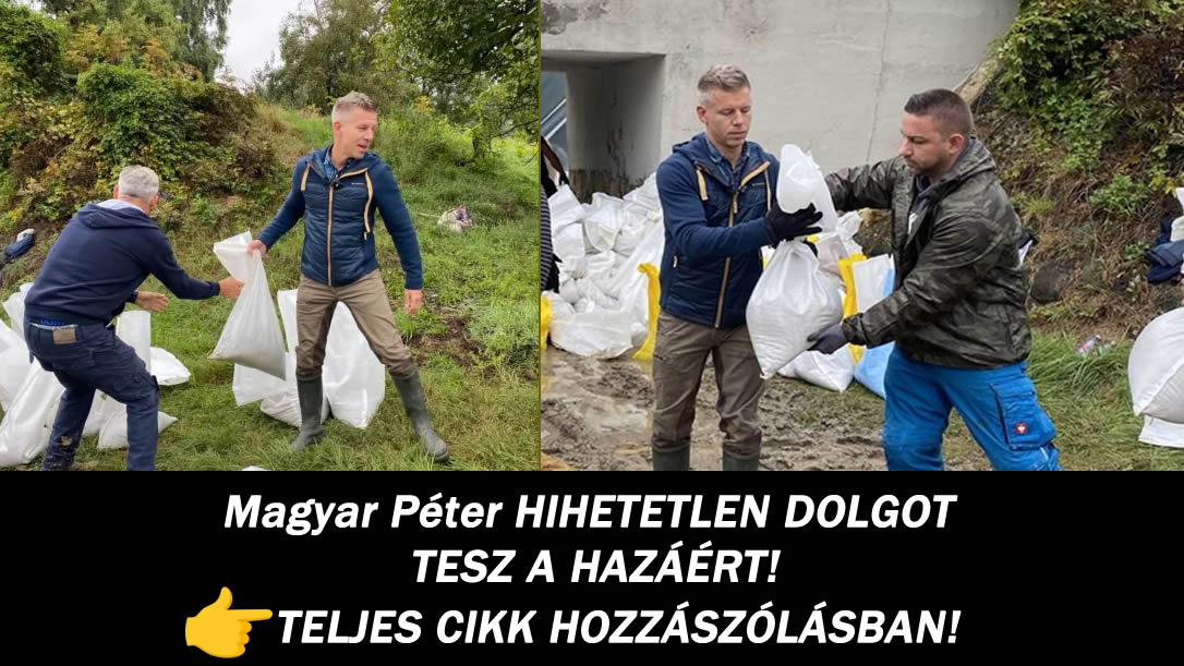 Magyar Péter HIHETETLEN DOLGOT TESZ A HAZÁÉRT!