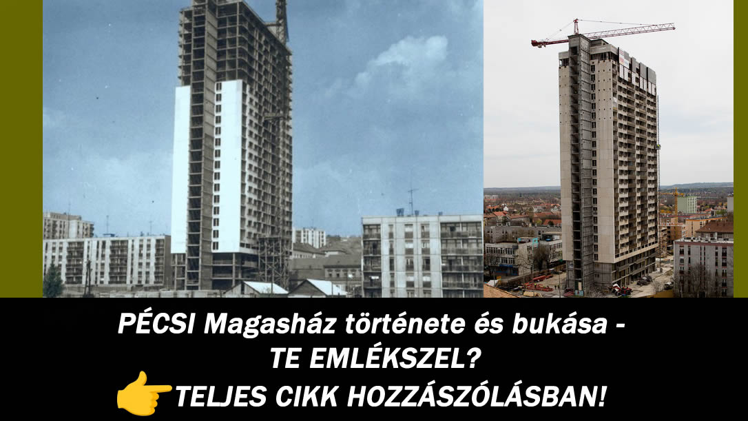 PÉCSI Magasház története és bukása – TE EMLÉKSZEL?