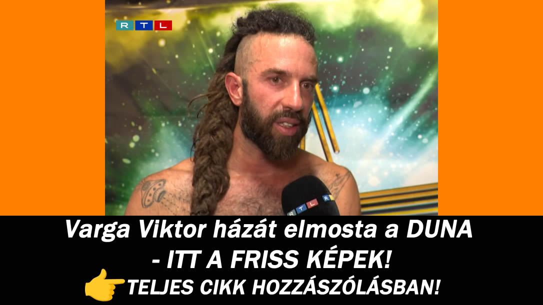 Varga Viktor házát elmosta a DUNA – ITT A FRISS KÉPEK!