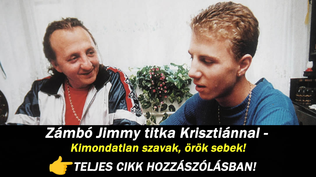 Zámbó Jimmy titka Krisztiánnal – Kimondatlan szavak, örök sebek!