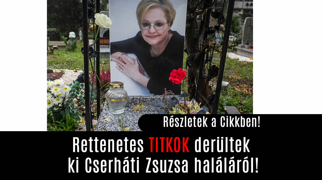 Rettenetes TITKOK derültek ki Cserháti Zsuzsa haláláról!