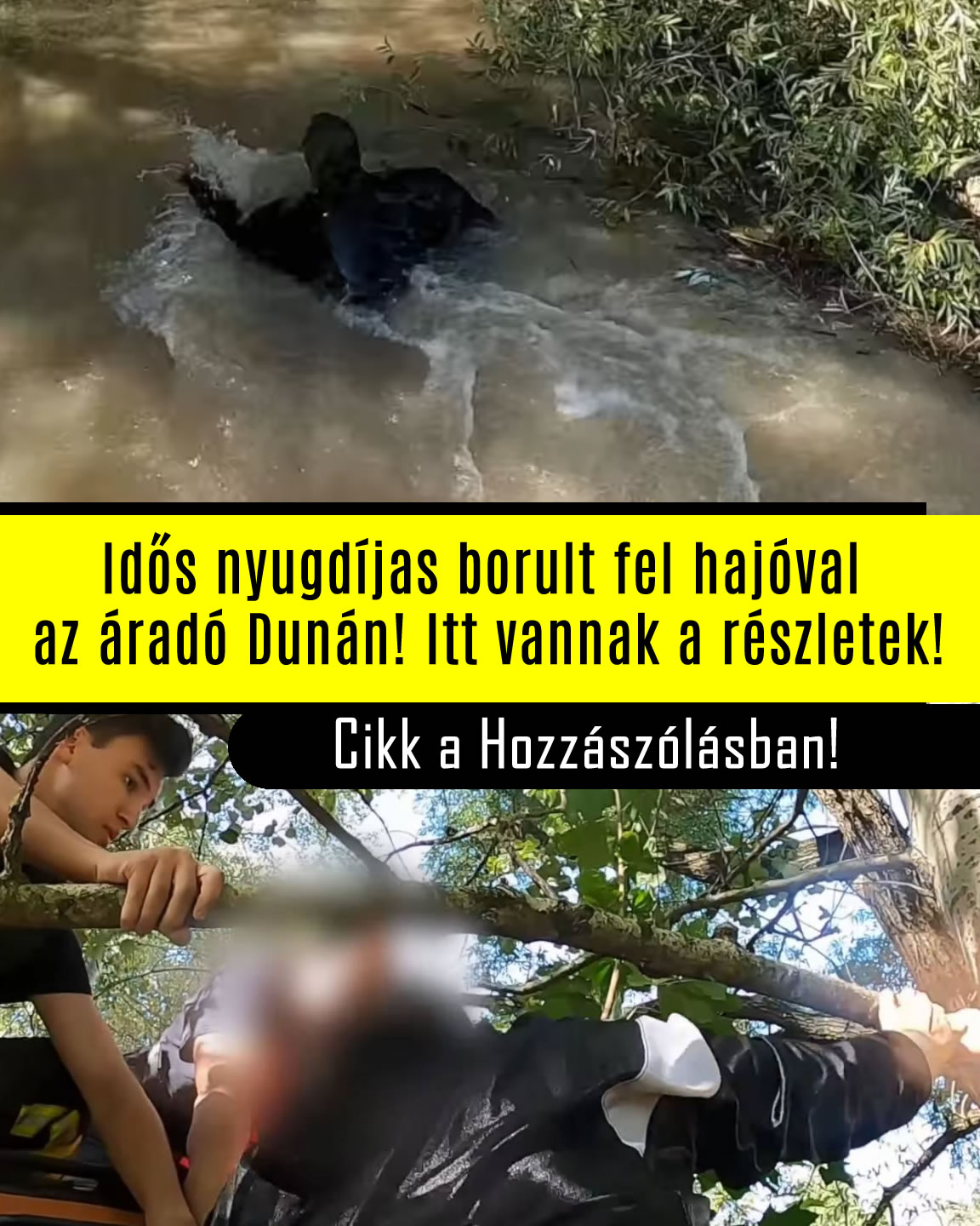 Idős nyugdíjas borult fel hajóval az áradó Dunán! Itt vannak a részletek!