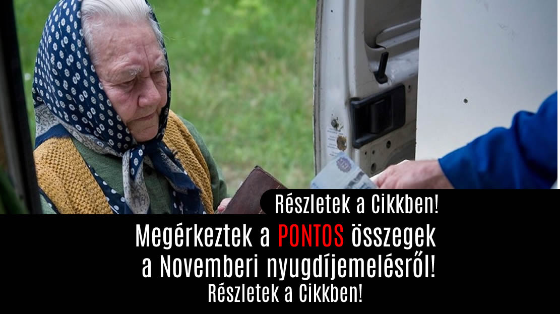 Megérkeztek a PONTOS összegek a Novemberi nyugdíjemelésről!