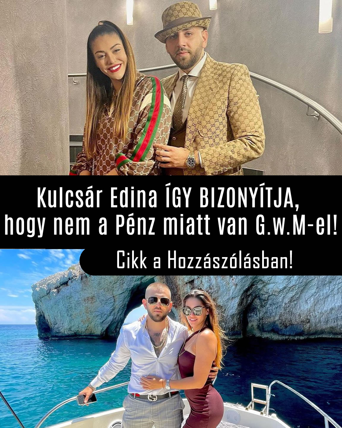 Kulcsár Edina ÍGY BIZONYÍTJA, hogy nem a Pénz miatt van G.w.M-el!