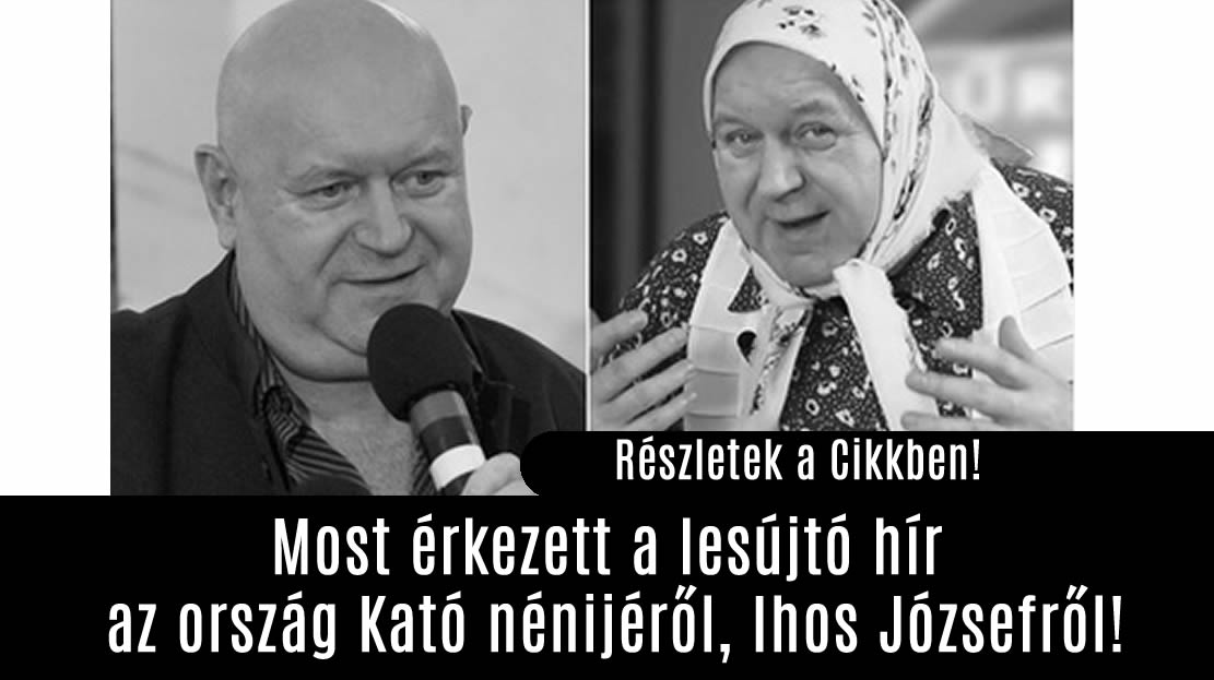 Most érkezett a lesújtó hír az ország Kató nénijéről, Ihos Józsefről!