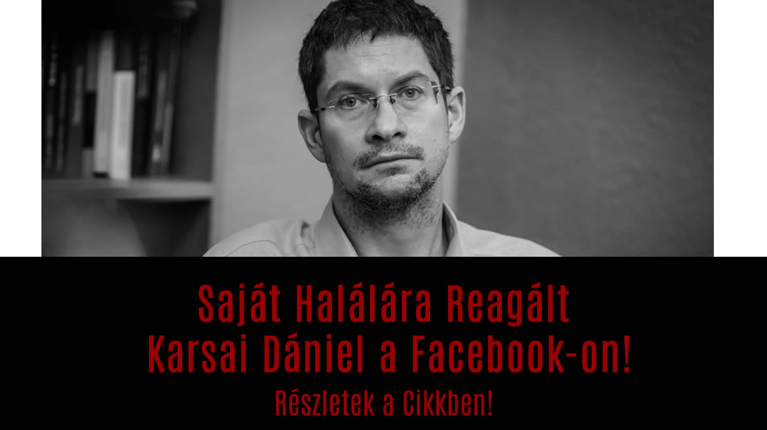 Saját Halálára Reagált Karsai Dániel a Facebook-on!