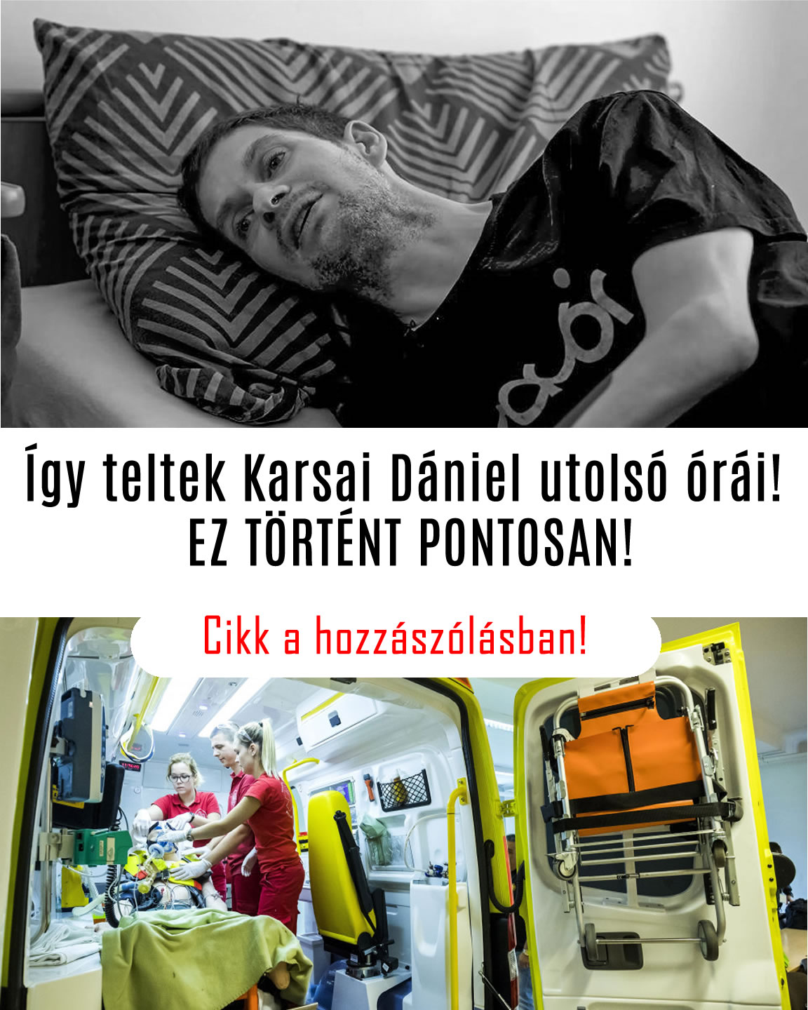 Így teltek Karsai Dániel utolsó órái! EZ TÖRTÉNT PONTOSAN!