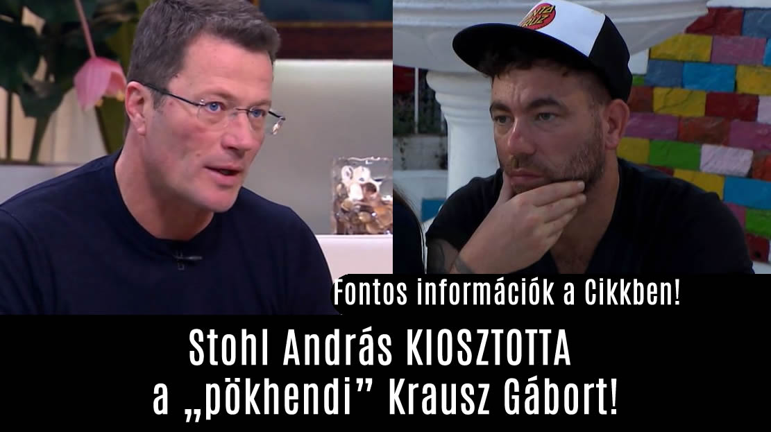 Stohl András KIOSZTOTTA a „pökhendi” Krausz Gábort!