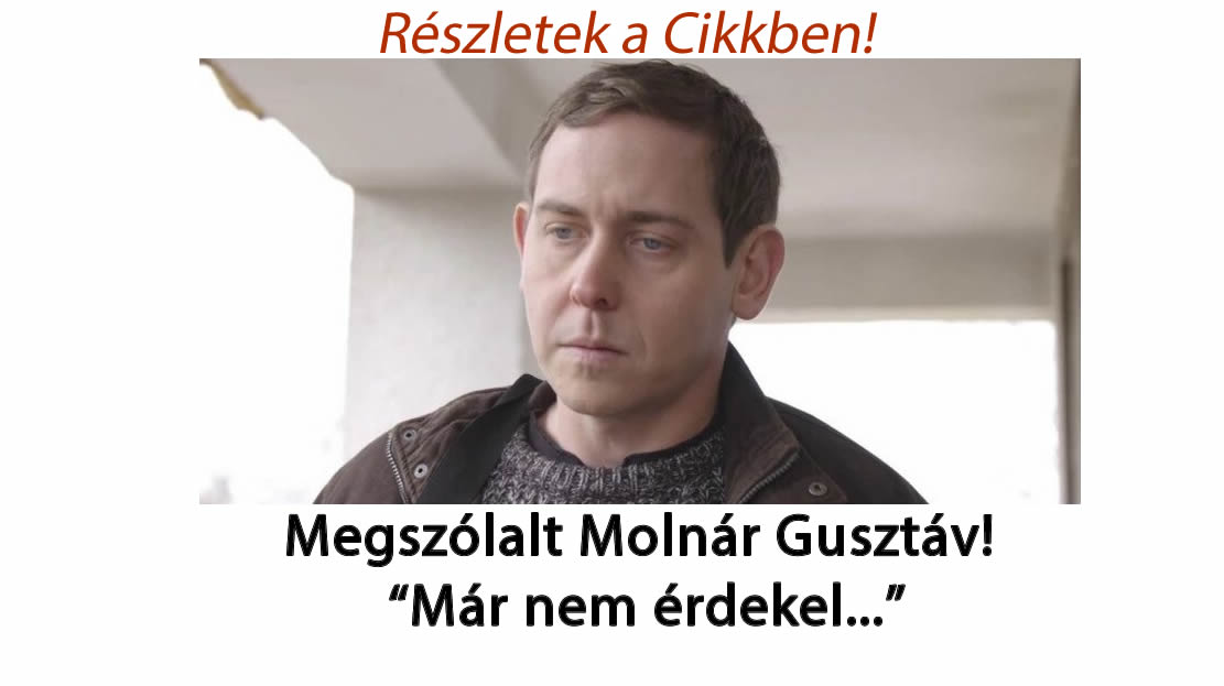 Megszólalt Molnár Gusztáv! „Már nem érdekel…”