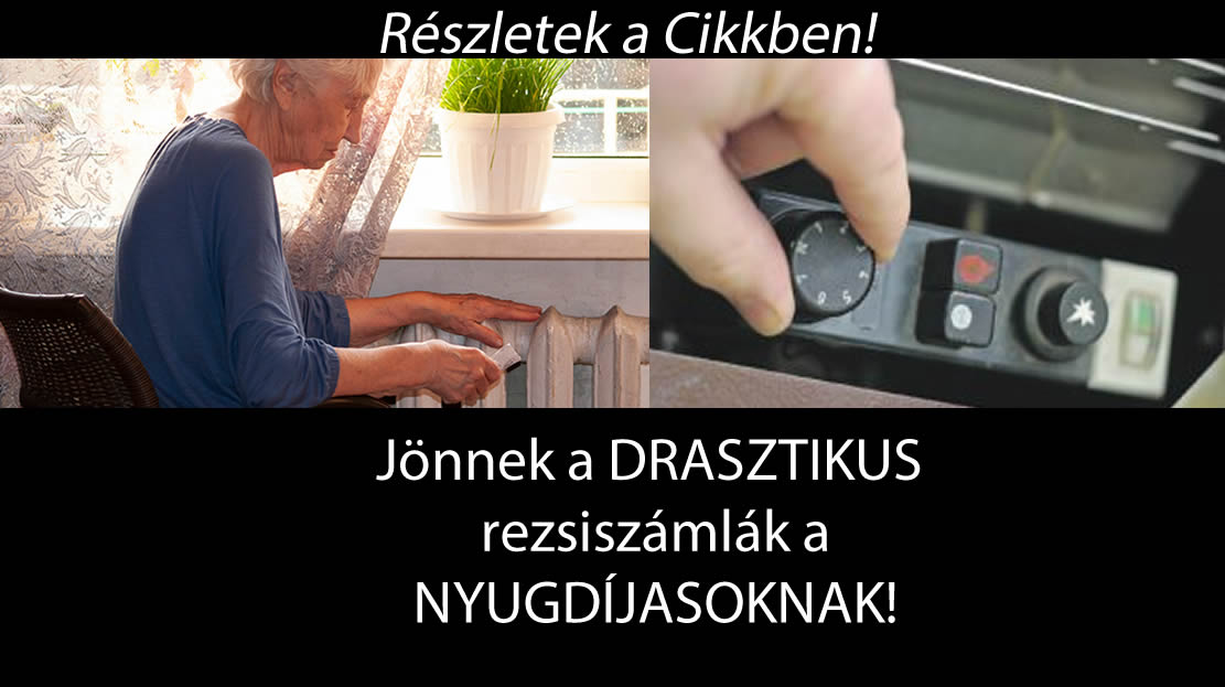 Jönnek a DRASZTIKUS rezsiszámlák a NYUGDÍJASOKNAK!