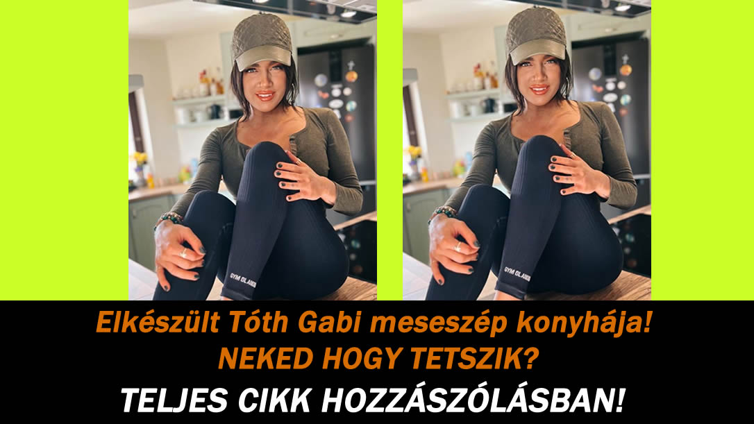 Elkészült Tóth Gabi meseszép konyhája! NEKED HOGY TETSZIK?