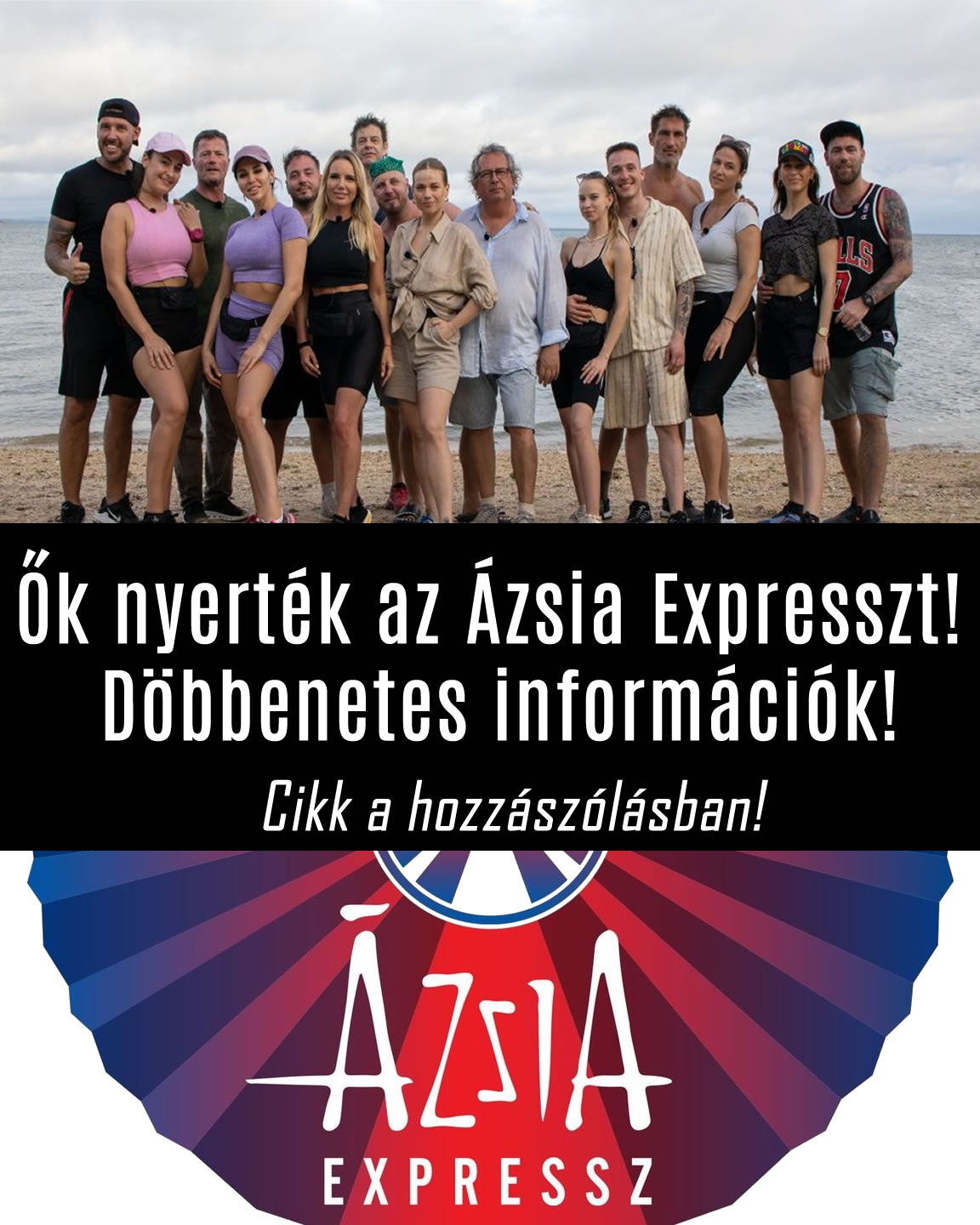 Ők nyerték az Ázsia Expresszt! Döbbenetes információk!