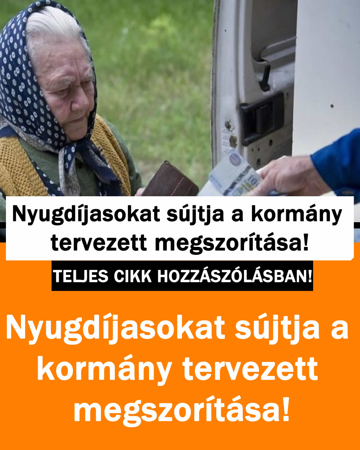 Nyugdíjasokat sújtja a kormány tervezett megszorítása!