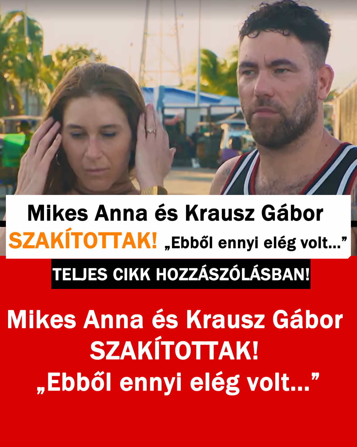 Mikes Anna és Krausz Gábor SZAKÍTOTTAK! „Ebből ennyi elég volt…”