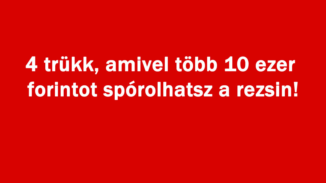 4 trükk, amivel több 10 ezer forintot spórolhatsz a rezsin!