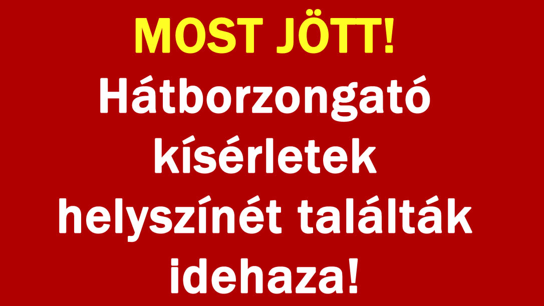 Hátborzongató kísérletek helyszínét találták idehaza!