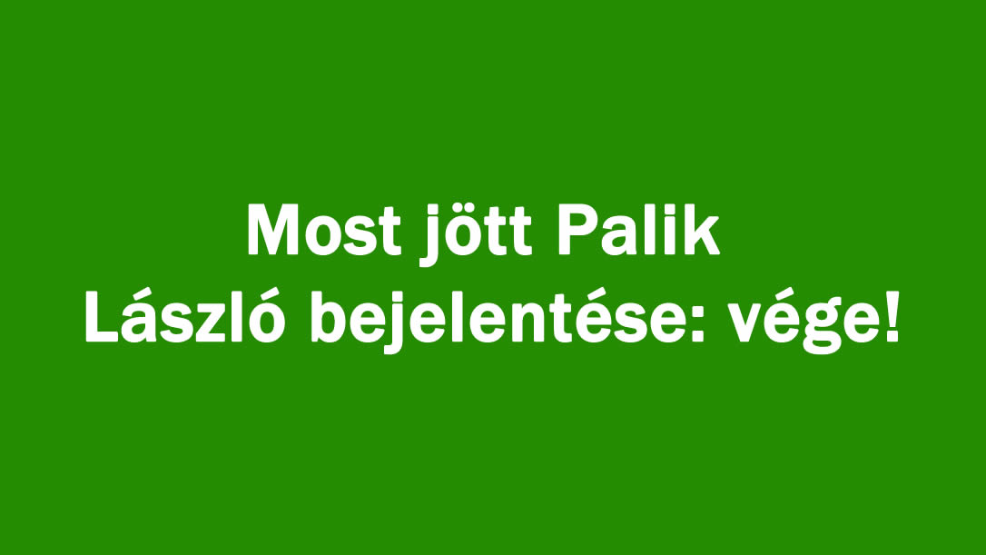 Most jött Palik László bejelentése: vége!