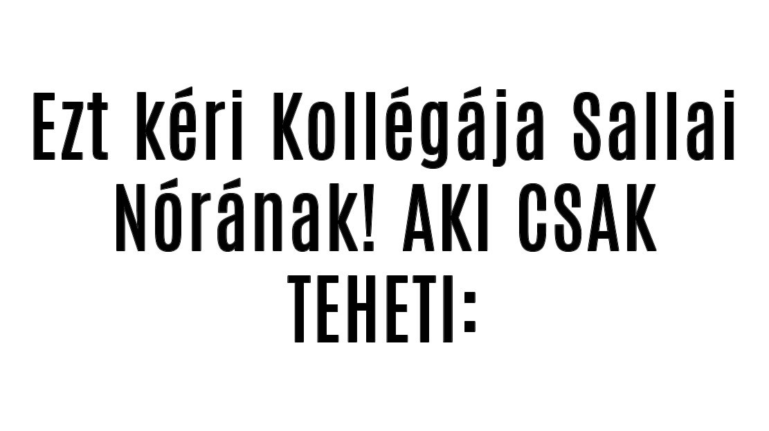 Ezt kéri Kollégája Sallai Nórának! AKI CSAK TEHETI: