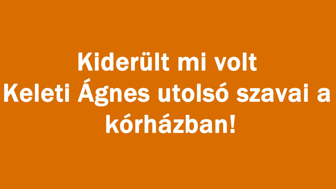 Kiderült mi volt Keleti Ágnes utolsó szavai a kórházban!