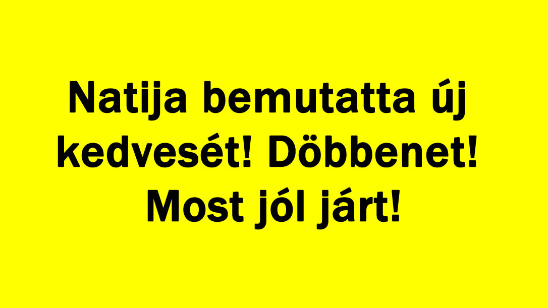 Natija bemutatta új kedvesét! Döbbenet! Most jól járt!