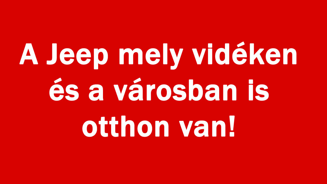 A Jeep mely vidéken és a városban is otthon van!