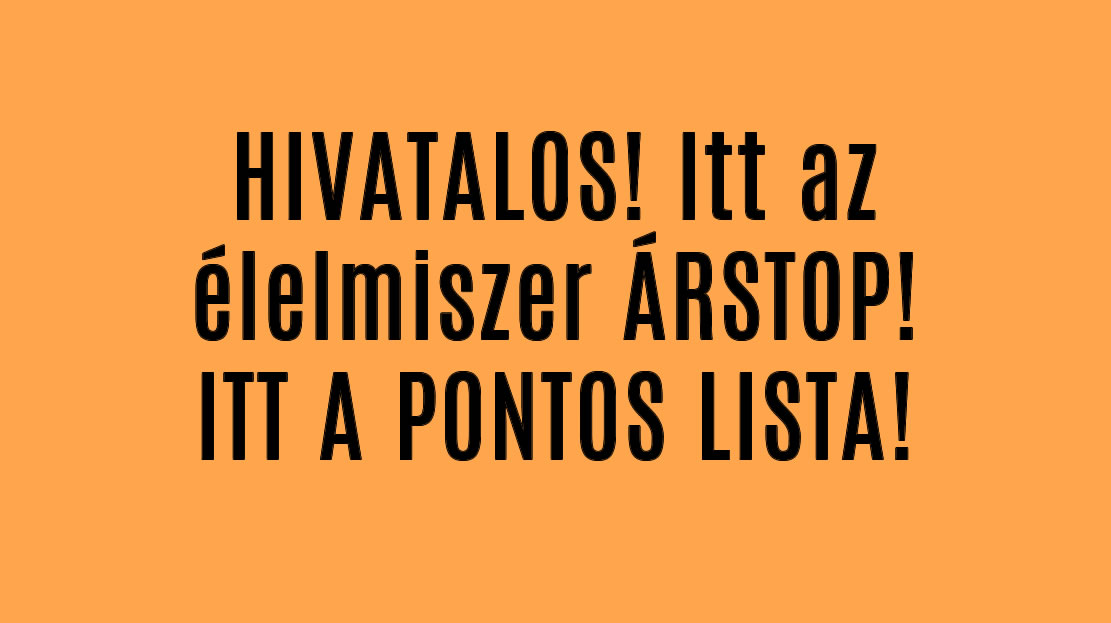 HIVATALOS! Itt az élelmiszer ÁRSTOP!