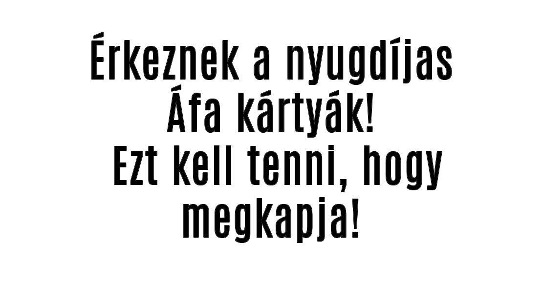 Érkeznek a nyugdíjas Áfa kártyák! Ezt kell tenni!