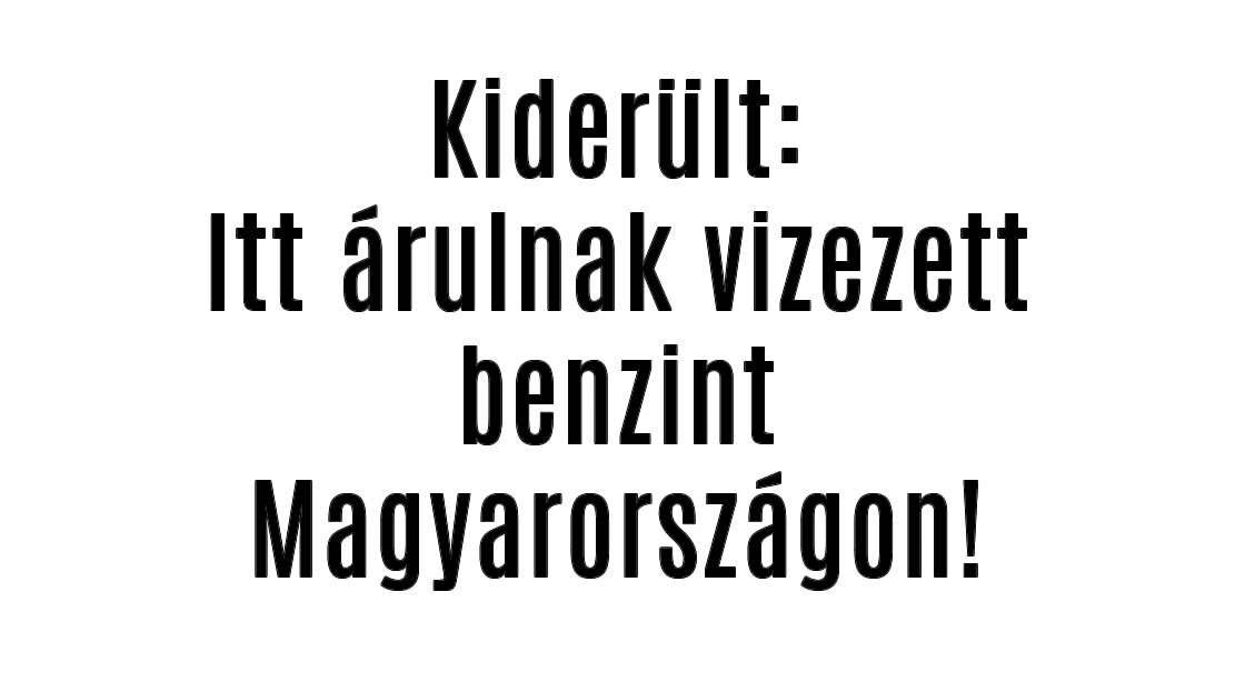 Itt árulnak vizezett benzint Magyarországon!