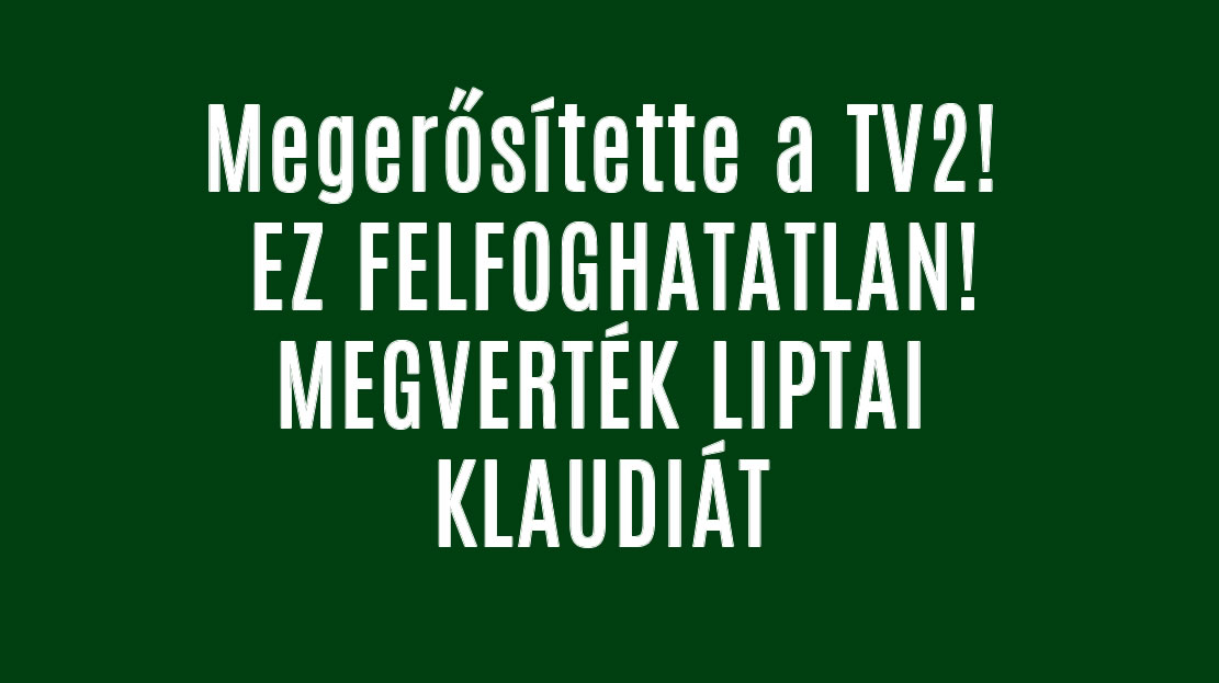 Csúnyán meg\/erték Liptai Claudiát!