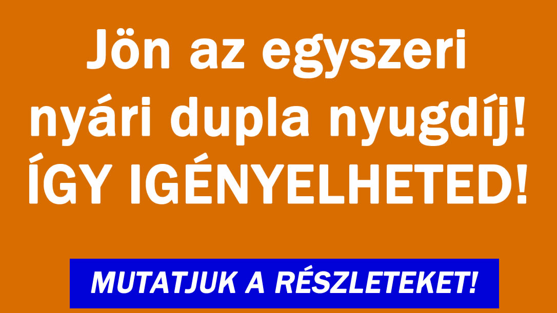 Jön az egyszeri nyári dupla nyugdíj!