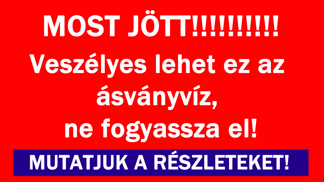 Veszélyes lehet ez az ásványvíz, ne fogyassza el!