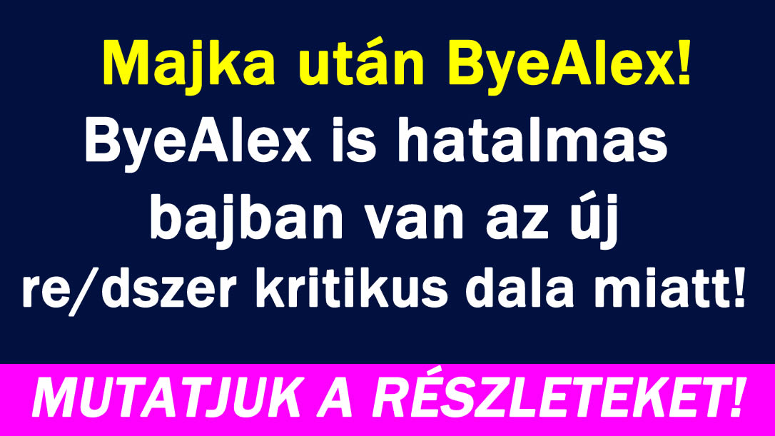 ByeAlex hatalmas drámája!
